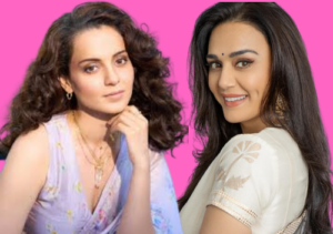Kangna Ranaut, Preity Zinta 